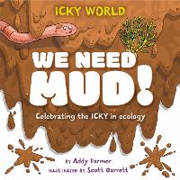 Book Cover for We Need Mud! by Addy Farmer