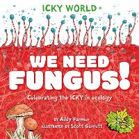 Book Cover for We Need Fungus! by Addy Farmer