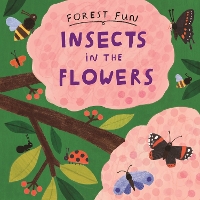 Book Cover for Forest Fun: Insects in the Flowers by Susie Williams