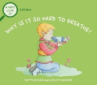 Book Cover for A First Look At: Asthma: Why is it so Hard to Breathe? by Pat Thomas