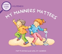 Book Cover for A First Look At: Politeness: My Manners Matter by Pat Thomas