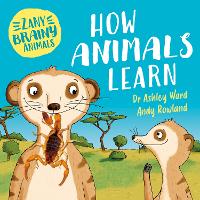 Book Cover for Zany Brainy Animals: How Animals Learn by Ashley Ward