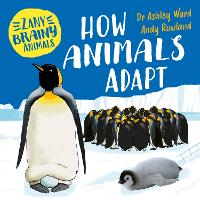 Book Cover for Zany Brainy Animals: How Animals Adapt by Ashley Ward