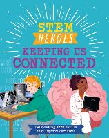 Book Cover for STEM Heroes: Keeping Us Connected by Tom Jackson