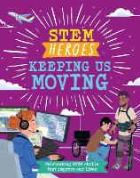 Book Cover for STEM Heroes: Keeping Us Moving by Tom Jackson
