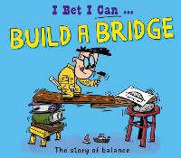 Book Cover for I Bet I Can... Build a Bridge by Tom Jackson