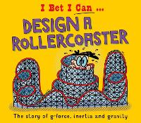 Book Cover for I Bet I Can Design a Rollercoaster by Tom Jackson