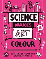 Book Cover for Science Makes Art by Hilary Devonshire