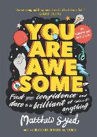Book Cover for You Are Awesome Find Your Confidence and Dare to be Brilliant at (Almost) Anything by Matthew Syed