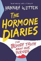 Book Cover for The Hormone Diaries The Bloody Truth About Our Periods by Hannah Witton