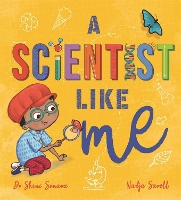 Book Cover for A Scientist Like Me by Dr Shini Somara