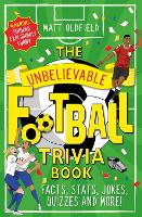 Book Cover for The Unbelievable Football Trivia Book by Matt Oldfield