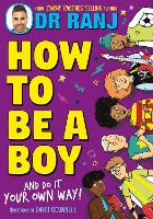 Book Cover for How to Be a Boy and Do It Your Own Way by Dr. Ranj Singh