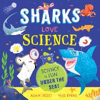 Book Cover for Sharks Love Science by Adam Frost