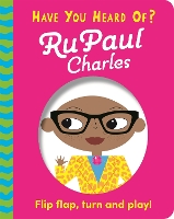 Book Cover for Have You Heard Of?: RuPaul Charles by Pat-a-Cake