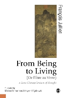 Book Cover for From Being to Living : a Euro-Chinese lexicon of thought by François Jullien, Michael Richardson, Krzysztof Fijalkowski