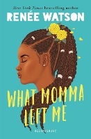 Book Cover for What Momma Left Me by Renee Watson