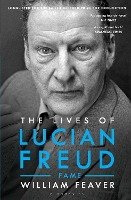 Book Cover for The Lives of Lucian Freud: FAME 1968 - 2011 by William Feaver