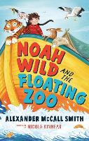 Book Cover for Noah Wild and the Floating Zoo by Alexander Mccall Smith