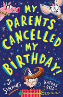 Book Cover for My Parents Cancelled My Birthday by Jo Simmons