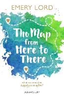 Book Cover for The Map from Here to There by Emery Lord
