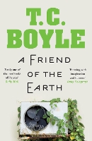 Book Cover for A Friend of the Earth by T. C. Boyle