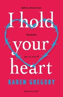 Book Cover for I Hold Your Heart by Karen Gregory