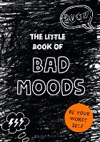 Book Cover for The Little Book of BAD MOODS by Lotta Sonninen