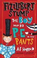 Book Cover for The Boy Who Did P.E. In His Pants by A. F. Harrold