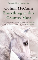 Book Cover for Everything in this Country Must by Colum McCann