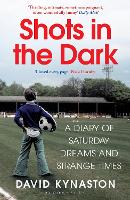 Book Cover for Shots in the Dark by David Kynaston