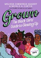Book Cover for Grown: The Black Girls' Guide to Glowing Up by Melissa Cummings-Quarry & Natalie A Carter