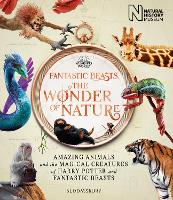 Book Cover for Fantastic Beasts: The Wonder of Nature Amazing Animals and the Magical Creatures of Harry Potter and by Natural History Museum