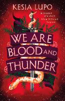 Book Cover for We Are Blood and Thunder by Kesia Lupo