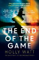 Book Cover for The End of the Game by Holly Watt