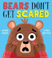 Book Cover for Bears Don't Get Scared by Mark Grist