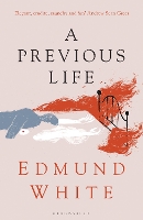 Book Cover for A Previous Life by Edmund White