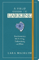 Book Cover for A Field Guide to Larking by Lara Maiklem