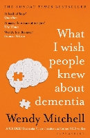 Book Cover for What I Wish People Knew About Dementia by Wendy Mitchell