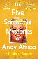 Book Cover for The Five Sorrowful Mysteries of Andy Africa by Stephen Buoro
