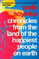 Book Cover for Chronicles from the Land of the Happiest People on Earth by Wole Soyinka