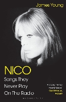 Book Cover for Nico, Songs They Never Play on the Radio by James Young