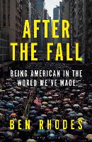 Book Cover for After the Fall by Ben Rhodes