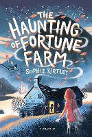 Book Cover for The Haunting of Fortune Farm by Sophie Kirtley