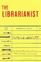 Book Cover for The Librarianist by Patrick deWitt