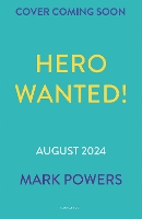 Book Cover for Hero Wanted! by Mark Powers