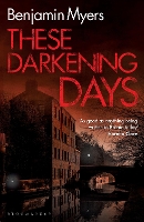 Book Cover for These Darkening Days by Benjamin Myers