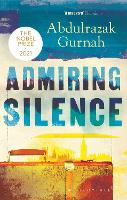 Book Cover for Admiring Silence by Abdulrazak Gurnah