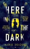 Book Cover for Here in the Dark by Alexis Soloski