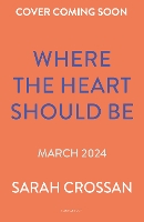 Book Cover for Where the Heart Should Be by Sarah Crossan